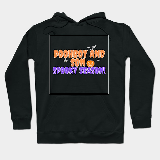 Doohboy and Son Spooky Season Hoodie by The Doohboy and Son Family